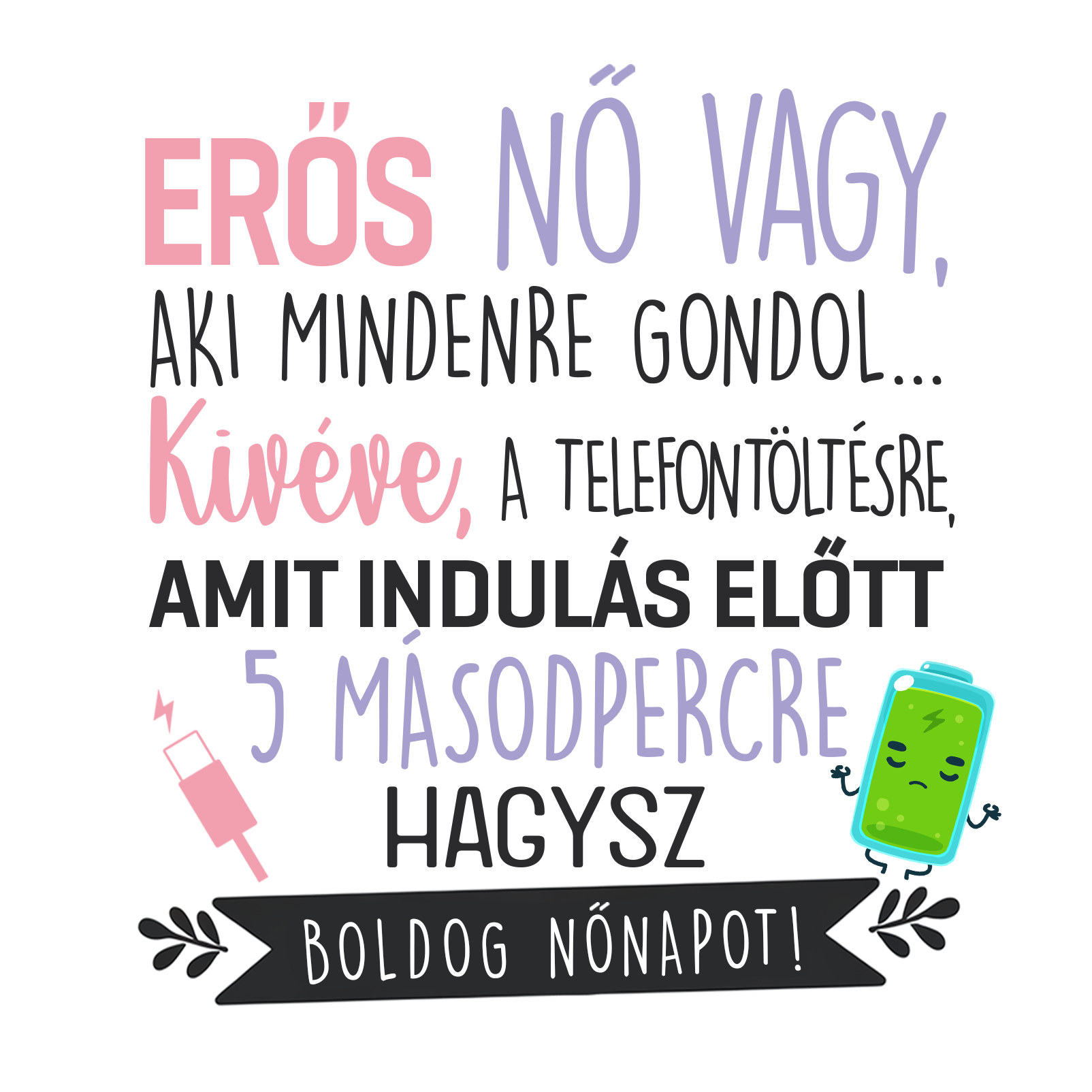 A telefontöltésre, amit - Nőnap 2025 - MAGYAR.webp